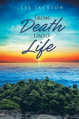 De la muerte a la vida - From Death Unto Life