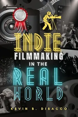 El cine independiente en el mundo real - Indie Filmmaking in the Real World