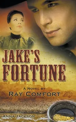 La fortuna de Jake: Una novela de Ray Comfort - Jake's Fortune: A Novel by Ray Comfort