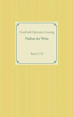 Nathan der Weise: Banda 132 - Nathan der Weise: Band 132