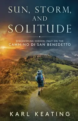 Sol, tormenta y soledad: Descubriendo la Italia oculta en el Cammino di San Benedetto - Sun, Storm, and Solitude: Discovering Hidden Italy on the Cammino di San Benedetto