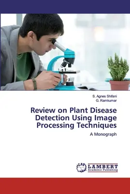 Reseña sobre la detección de enfermedades de las plantas mediante técnicas de procesamiento de imágenes - Review on Plant Disease Detection Using Image Processing Techniques
