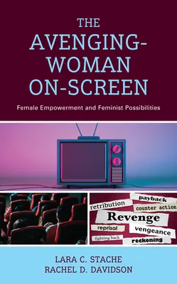 La vengadora en la pantalla: Empoderamiento femenino y posibilidades feministas - The Avenging-Woman On-Screen: Female Empowerment and Feminist Possibilities