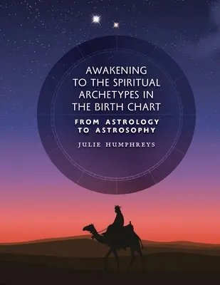 El Despertar a los Arquetipos Espirituales en la Carta Natal: De la Astrología a la Astrosofía - Awakening to the Spiritual Archetypes in the Birth Chart: From Astrology to Astrosophy