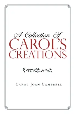 Una colección de creaciones de Carol - A Collection of Carol's Creations