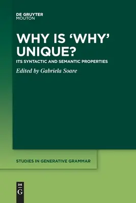 La singularidad de 'por qué': sus propiedades sintácticas y semánticas - Why Is 'Why' Unique?: Its Syntactic and Semantic Properties