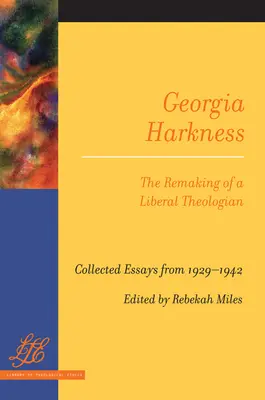 Georgia Harkness: La reconstrucción de una teóloga liberal - Georgia Harkness: The Remaking of a Liberal Theologian