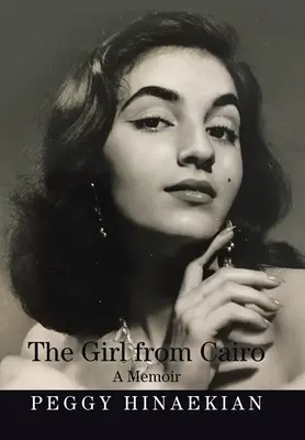 La chica de El Cairo: A Memoir - The Girl from Cairo: A Memoir