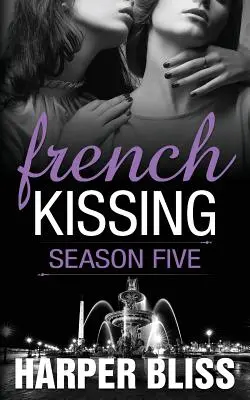 Besos a la francesa: Quinta temporada - French Kissing: Season Five