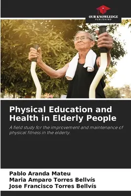 Educación física y salud en las personas mayores - Physical Education and Health in Elderly People