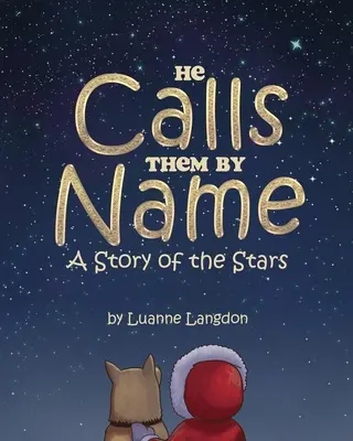 Las llama por su nombre: Una historia de estrellas - He Calls Them By Name: A Story of the Stars