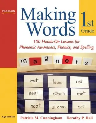 Making Words First Grade: 100 lecciones prácticas para la conciencia fonémica, la fonética y la ortografía - Making Words First Grade: 100 Hands-On Lessons for Phonemic Awareness, Phonics and Spelling