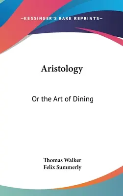 Aristología: O el arte de comer - Aristology: Or the Art of Dining