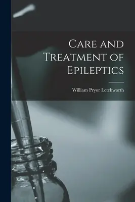 Cuidados y tratamiento de los epilépticos - Care and Treatment of Epileptics