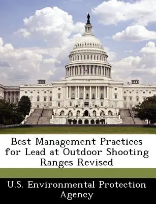 Mejores prácticas de gestión para el plomo en campos de tiro al aire libre Revisado - Best Management Practices for Lead at Outdoor Shooting Ranges Revised