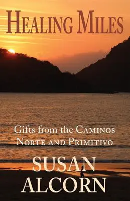 Millas curativas: Regalos de los Caminos Norte y Primitivo - Healing Miles: Gifts from the Caminos Norte and Primitivo