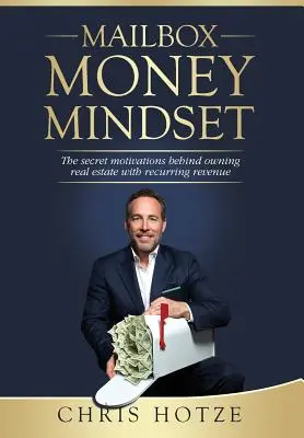 Mailbox Money Mindset: Las motivaciones secretas detrás de poseer bienes raíces con ingresos recurrentes - Mailbox Money Mindset: The secret motivations behind owning real estate with recurring revenue