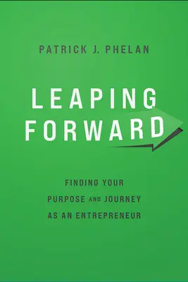 Saltando hacia adelante: Encontrar su propósito y su viaje como empresario - Leaping Forward: Finding Your Purpose and Journey as an Entrepreneur