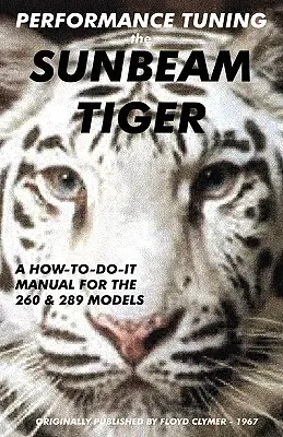 Ajuste del rendimiento del Sunbeam Tiger - Performance Tuning the Sunbeam Tiger