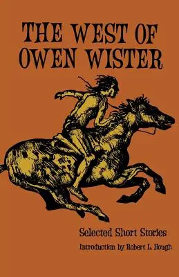 El Oeste de Owen Wister: Short Stores Selected - The West of Owen Wister: Selected Short Stores