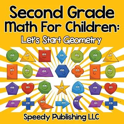 Matemáticas de segundo grado para niños: Empecemos Geometría - Second Grade Math For Children: Let's Start Geometry