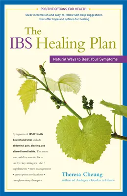 El plan curativo de Ibs: Formas naturales de vencer sus síntomas - The Ibs Healing Plan: Natural Ways to Beat Your Symptoms