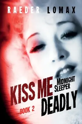 Kiss Me Deadly: Speakeasies, Bootleggers, Flappers - Chantaje y Engaño en las Calles del Manhattan de la Era de la Prohibición - Kiss Me Deadly: Speakeasies, Bootleggers, Flappers - Blackmail and Deception on the Streets of Prohibition Era Manhattan