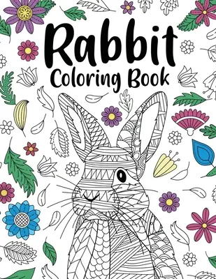Libro para colorear de conejos: Libros para colorear para adultos, el mejor regalo para los amantes de los conejos, libro para colorear de animales, páginas para colorear de mandalas florales - Rabbit Coloring Book: Adult Coloring Books for Rabbit Owner, Best Gift for Bunny Lovers, Animal Coloring Book, Floral Mandala Coloring Pages