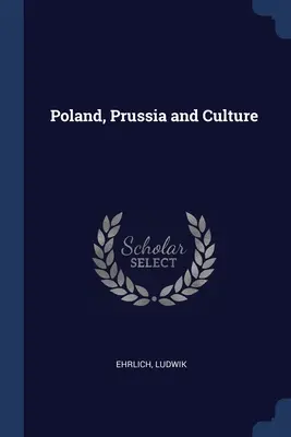 Polonia, Prusia y la cultura - Poland, Prussia and Culture