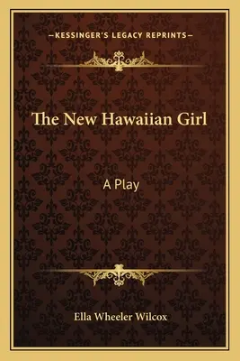 La nueva chica hawaiana: Una obra de teatro - The New Hawaiian Girl: A Play