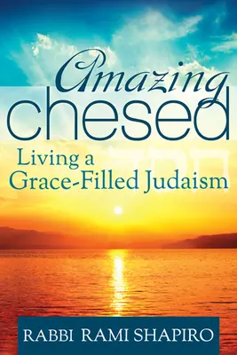 Asombroso Jesed: Vivir un judaísmo lleno de gracia - Amazing Chesed: Living a Grace-Filled Judaism