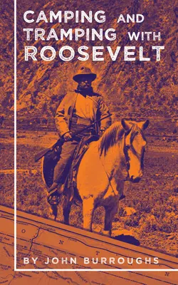 Acampada y senderismo con Roosevelt - Camping and Tramping with Roosevelt