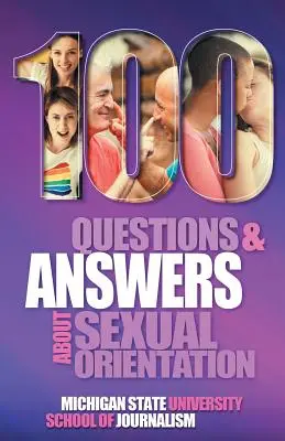 100 preguntas y respuestas sobre la orientación sexual y los estereotipos y prejuicios que rodean a las personas lesbianas, gais, bisexuales, asexuales y de otros tipos - 100 Questions and Answers About Sexual Orientation and the Stereotypes and Bias Surrounding People who are Lesbian, Gay, Bisexual, Asexual, and of oth