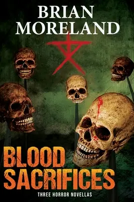 Sacrificios de sangre: Tres novelas de terror - Blood Sacrifices: Three Horror Novellas