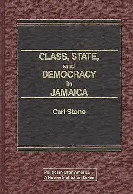Clase, Estado y Democracia en Jamaica. - Class, State, and Democracy in Jamaica.