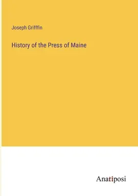 Historia de la prensa de Maine - History of the Press of Maine