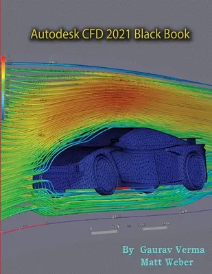 Autodesk CFD 2021 Libro negro - Autodesk CFD 2021 Black Book