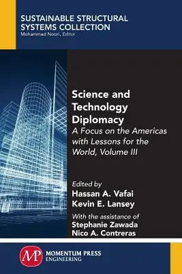 Diplomacia científica y tecnológica, Volumen III: Un enfoque en las Américas con lecciones para el mundo - Science and Technology Diplomacy, Volume III: A Focus on the Americas with Lessons for the World