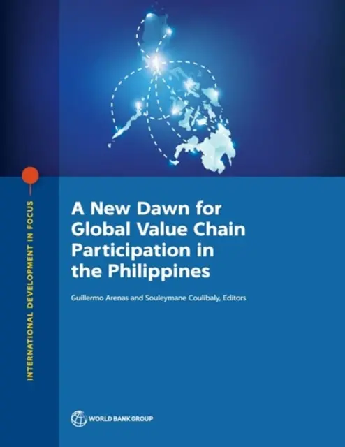 Un nuevo amanecer para la participación en la cadena de valor mundial en Filipinas - A New Dawn for Global Value Chain Participation in the Philippines