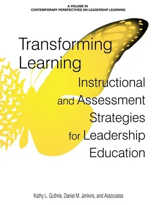 Transforming Learning: Estrategias de enseñanza y evaluación para la formación de líderes - Transforming Learning: Instructional and Assessment Strategies for Leadership Education