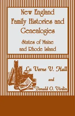 Historias familiares y genealogías de Nueva Inglaterra: Estados de Maine y Rhode Island - New England Family Histories and Genealogies: States of Maine and Rhode Island