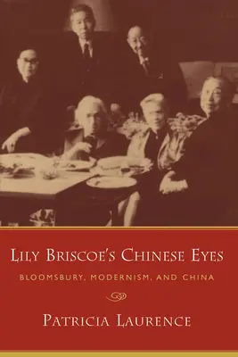 Los ojos chinos de Lily Briscoe: Bloomsbury, el modernismo y China - Lily Briscoe's Chinese Eyes: Bloomsbury, Modernism, and China