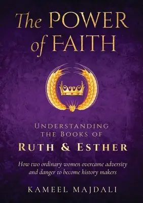 El poder de la fe: Los libros de Rut y Ester - The Power of Faith: Understanding the Books of Ruth and Esther