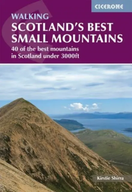 Las mejores montañas pequeñas de Escocia: 40 de las mejores montañas de Escocia de menos de 1.000 metros - Scotland's Best Small Mountains - 40 of the best mountains in Scotland under 3000ft