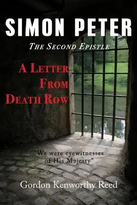 Una carta desde el corredor de la muerte: la segunda epístola de Simón Pedro - A Letter from Death Row: Simon Peter the Second Epistle