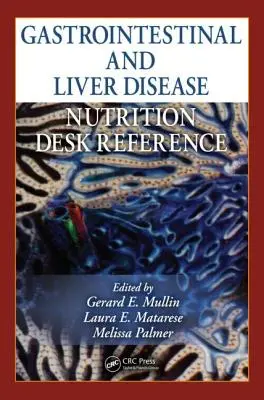 Gastrointestinal and Liver Disease Nutrition Desk Reference (Referencia de escritorio sobre nutrición gastrointestinal y hepática) - Gastrointestinal and Liver Disease Nutrition Desk Reference