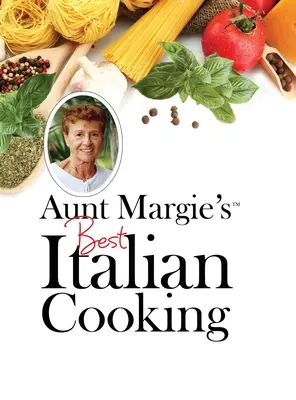 La mejor cocina italiana de la tía Margie - Aunt Margie's Best Italian Cooking