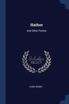 Hathor: Y otros poemas - Hathor: And Other Poems