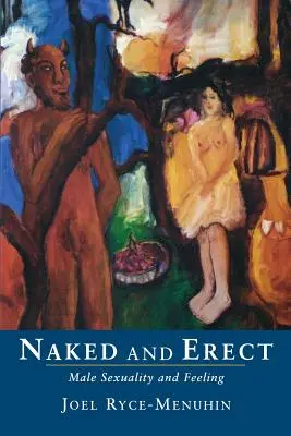 Desnudos y erectos: Sexualidad masculina y sentimientos - Naked and Erect: Male Sexuality and Feeling