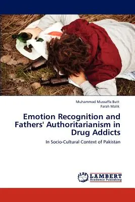 Reconocimiento de emociones y autoritarismo paterno en drogodependientes - Emotion Recognition and Fathers' Authoritarianism in Drug Addicts